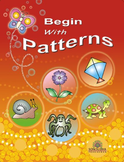 BEGIN WITH PATTERNS-SKILL-SOM SUDHA PRAKASHAN